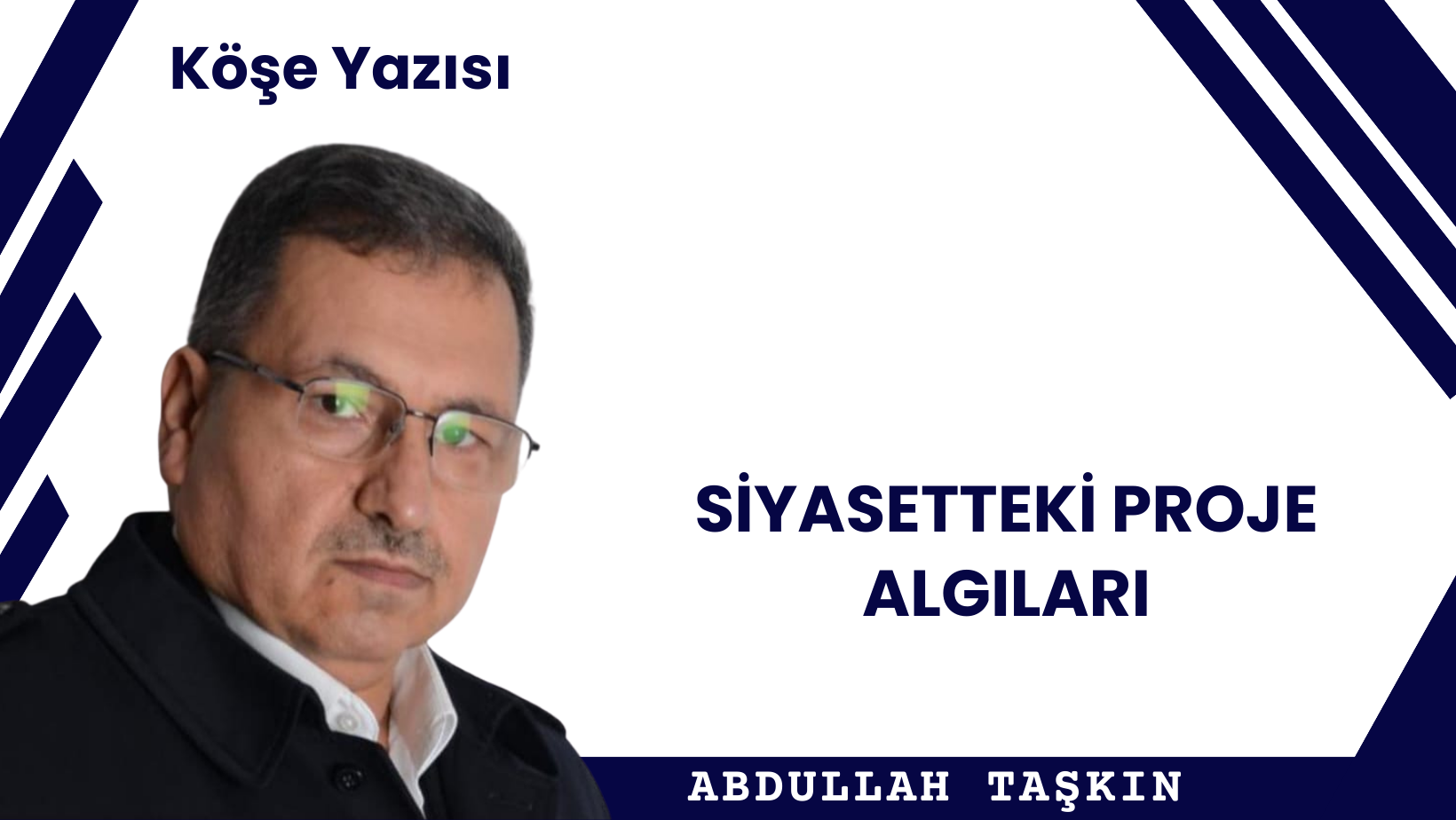 SİYASETTEKİ PROJE ALGILARI