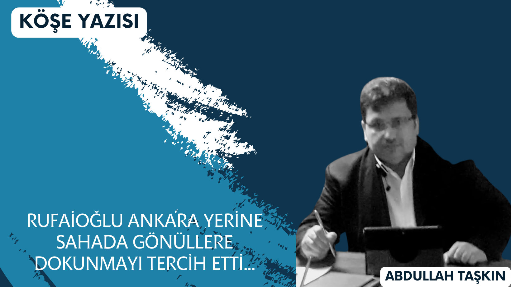 Rufaioğlu Ankara Yerine Sahada Gönüllere Dokunmayı Tercih Etti...