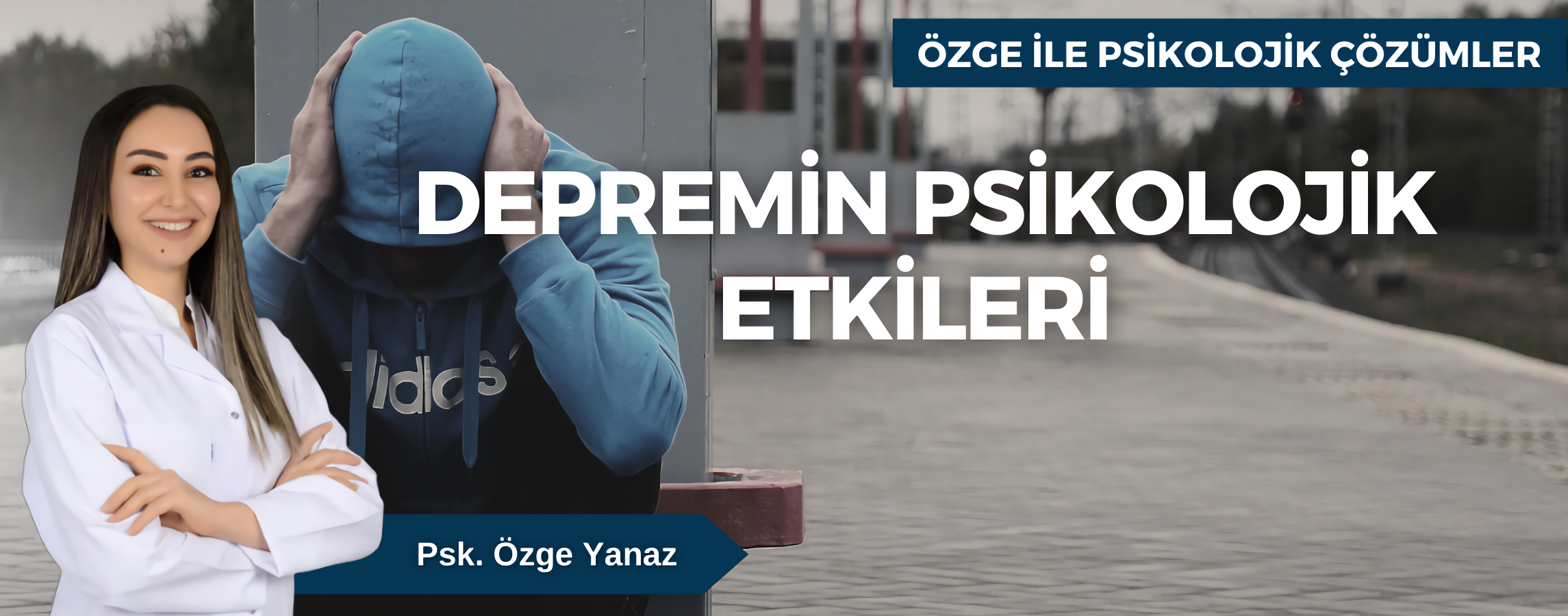 DEPREMİN PSİKOLOJİK ETKİLERİ 