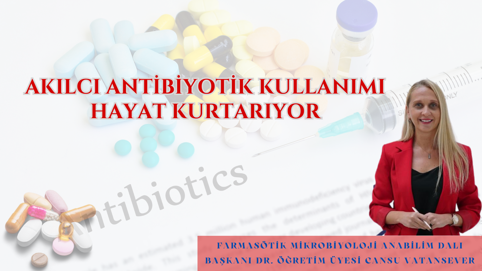 Akılcı antibiyotik kullanımı hayat kurtarıyor